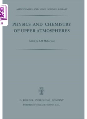 海外直订Physics and Chemistry of Upper Atmosphere: Proceedings of a Symposium Organized  高层大气物理学与化学：由奥