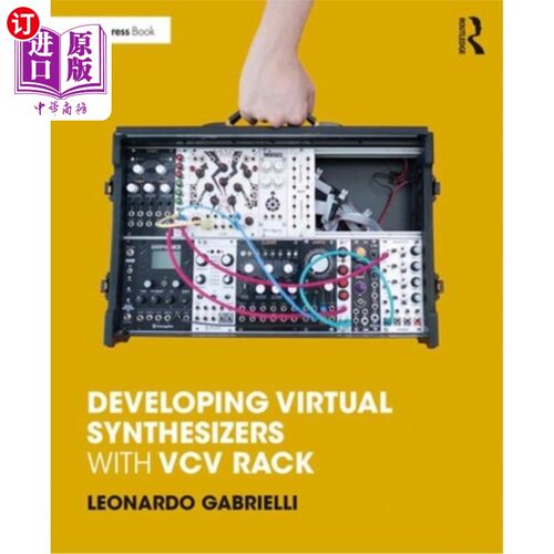海外直订Developing Virtual Synthesizers with VCV Rack 利用VCV机架开发虚拟合成器