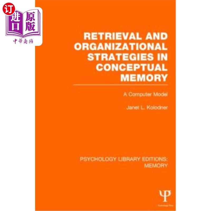 海外直订Retrieval and Organizational Strategies in Conceptual Memory (Ple: Memory): A Co 概念记忆(PLE:记