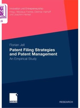 海外直订Patent Filing Strategies and Patent Management: An Empirical Study 专利申请策略与专利管理:实证研究