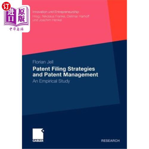 海外直订Patent Filing Strategies and Patent Management: An Empirical Study 专利申请策略与专利管理:实证研究