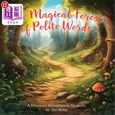 海外直订The Magical Forest of Polite Words: A Hilarious Adventure in Manners 礼貌词汇的魔法森林：一次搞笑的礼仪冒险