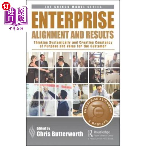 海外直订Enterprise Alignment and Results: Thinking Systemically and Creating Constancy o 企业的一致性和结果:系统地