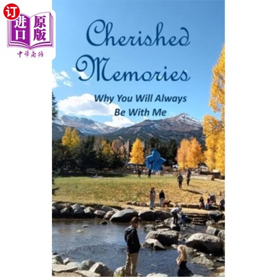 海外直订Cherished Memories: Why You Will Always Be With Me 珍爱的回忆：为什么你会永远和我在一起