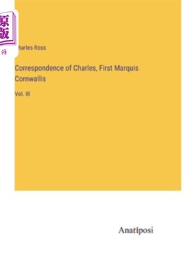 海外直订Correspondence of Charles, First Marquis Cornwallis: Vol. III 查尔斯，康沃利斯侯爵的书信:卷三