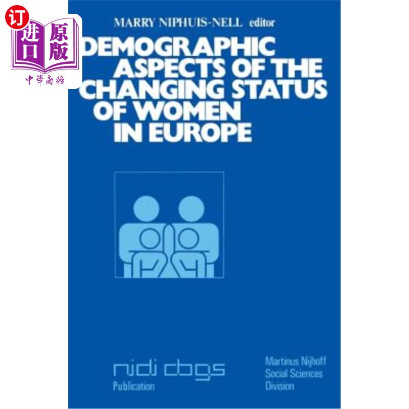 海外直订Demographic Aspects of the Changing Status of Women in Europe: Proceedings of th 欧洲妇女地位变化的人口方面