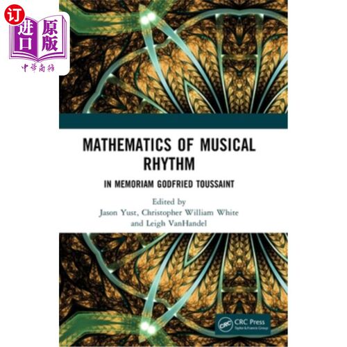 海外直订Mathematics of Musical Rhythm: In Memoriam Godfried Toussaint Mathematics of Musical Rhythm