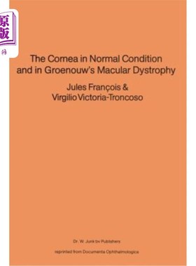 海外直订医药图书The Cornea in Normal Condition and in Groenouw's Macular Dystrophy 正常情况下和 Groenouw 黄斑营养不