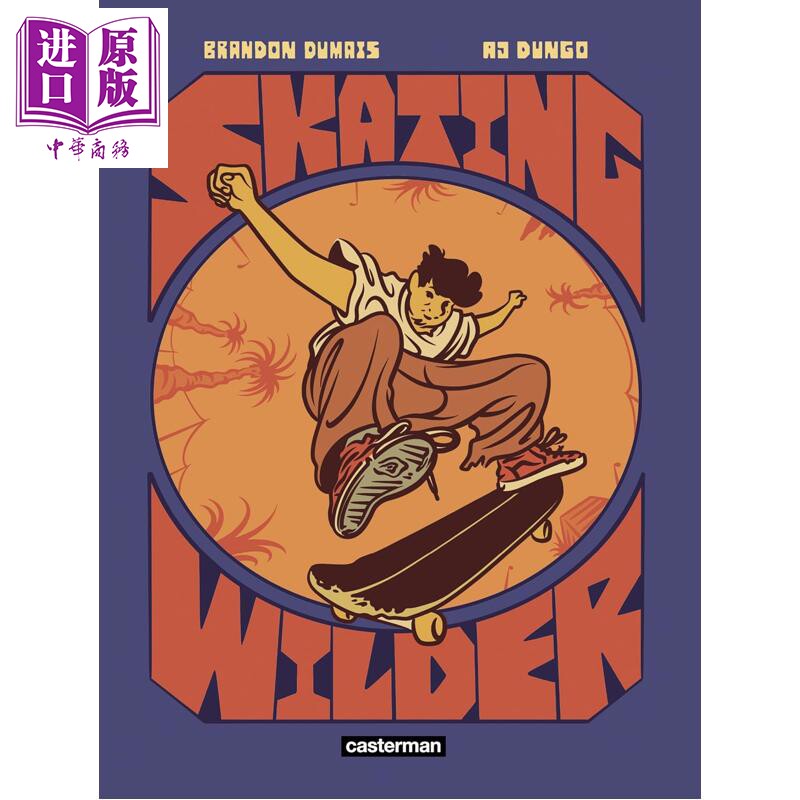 预售 【法文版】狂野滑板 漫画家AJ Dungo绘 踏浪作者 法文原版 Skating Wilder AJ Dungo【中商原版】