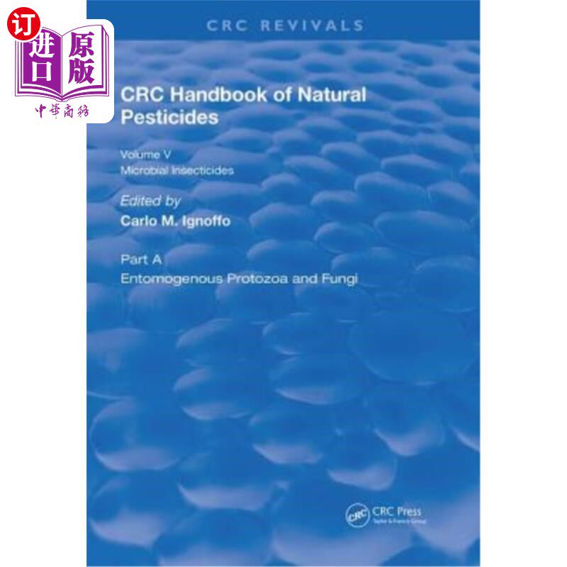 海外直订Handbook of Natural Pesticides: Microorganisms, Part A, Volume V 天然农药手册：微生物，A部分，第五卷