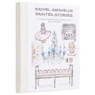 预售 Rachel Ashwell's Painted Stories 进口艺术 雷切尔阿什维尔的彩绘故事 水彩绘画作品集【中商原版】