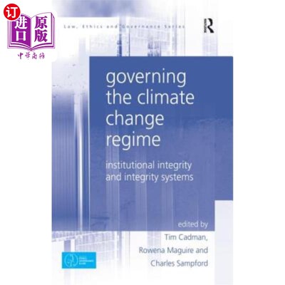 海外直订Governing the Climate Change Regime: Institutional Integrity and Integrity Syste 治理气候变化制度:机构完整