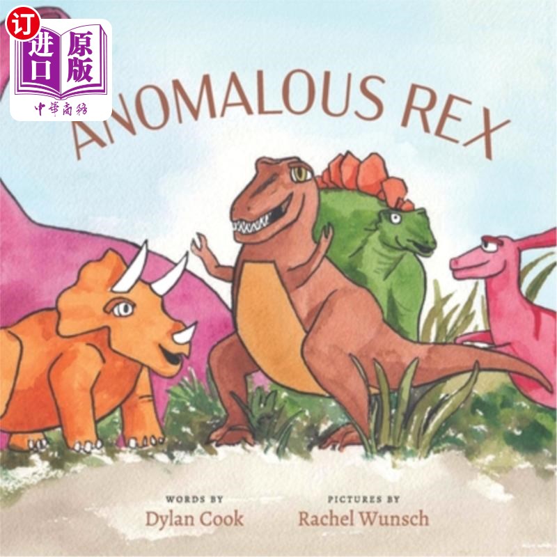 海外直订Anomalous Rex: A delightful story about friendship and acceptance when a gentle  反常霸王龙：一个关于友谊和
