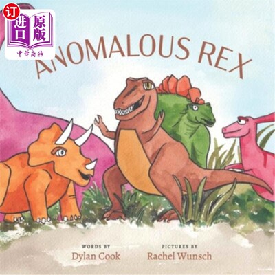 海外直订Anomalous Rex: A delightful story about friendship and acceptance when a gentle  反常霸王龙：一个关于友谊和