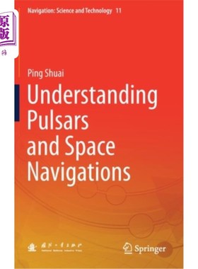 海外直订Understanding Pulsars and Space Navigations 了解脉冲星和空间导航