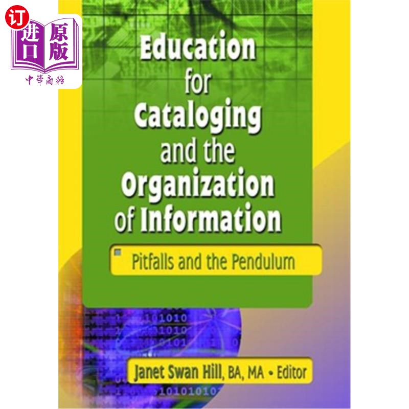海外直订Education for Cataloging and the Organization of Information: Pitfalls and the P 编目和信息组织教育：陷阱和