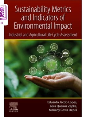 海外直订Sustainability Metrics and Indicators of Environmental Impact: Industrial and Ag 环境影响的可持续性度量和指