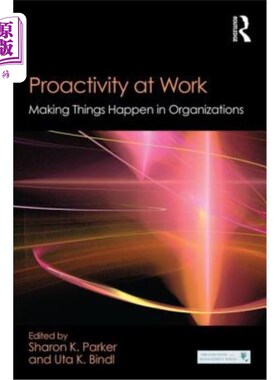 海外直订Proactivity at Work: Making Things Happen in Organizations 工作中的主动性:让事情在组织中发生