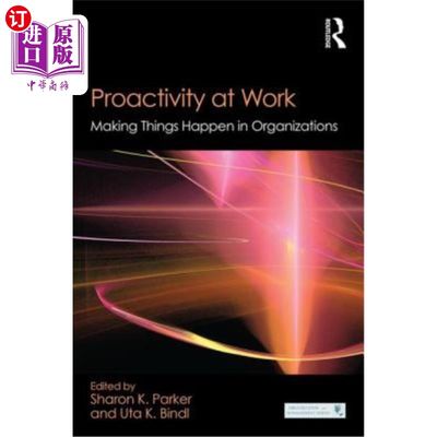 海外直订Proactivity at Work: Making Things Happen in Organizations 工作中的主动性:让事情在组织中发生