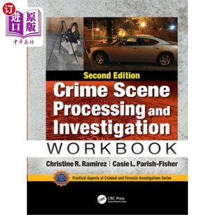海外直订Crime Scene Processing and Investigation Workbook, Second Edition 犯罪现场处理和调查工作手册，第二版