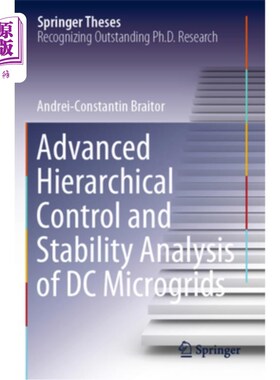 海外直订Advanced Hierarchical Control and Stability Analysis of DC Microgrids 直流微电网的高级层次控制与稳定性分析