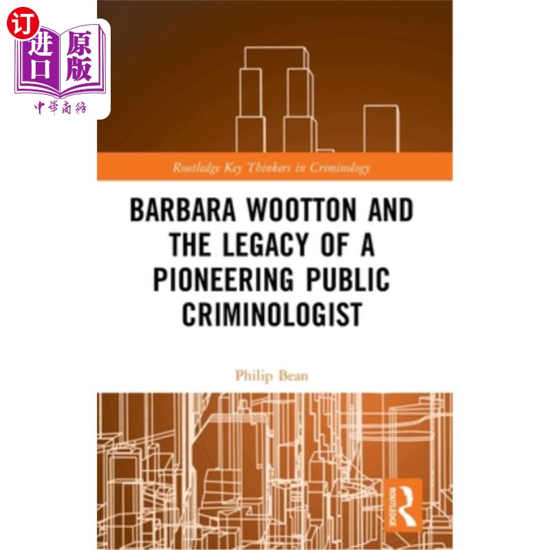 海外直订Barbara Wootton and the Legacy of a Pioneering Public Criminologist 芭芭拉·伍顿和一位先锋公共犯罪学家的遗产