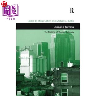 海外直订London's Turning: Thames Gateway-Prospects and Legacy 伦敦的转折:泰晤士门户——前景与遗产
