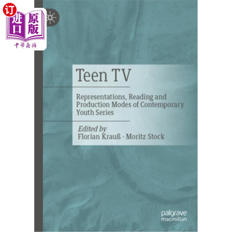 海外直订Teen TV: Representations, Reading and Production Modes of Contemporary Youth Ser 青少年电视：当代青春系列的
