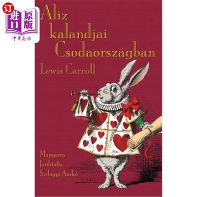 海外直订匈牙利语 Aliz kalandjai Csodaországban: Alice's Adventures in Wonderland in Hungarian 艾丽丝·卡兰贾伊·斯多