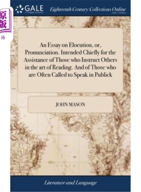 海外直订An Essay on Elocution, or, Pronunciation. Intended Chiefly for the Assistance of 一篇关于演讲或发音的论文。