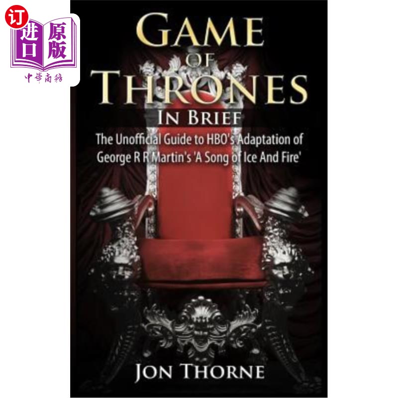海外直订Game of Thrones In Brief: The Unofficial Guide to HBO's Adaptation of George R R 《权力的游戏》简介:HBO改编