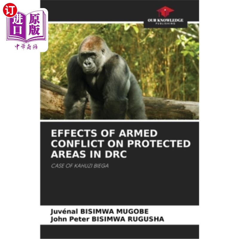 海外直订Effects of Armed Conflict on Protected Areas in Drc 武装冲突对刚果民主共和国保护区的影响