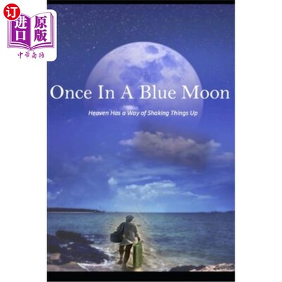 海外直订Once In a Blue Moon: Heaven Has a Way of Shaking Things Up 千载难逢:天堂总有办法改变一切