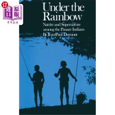 海外直订Under the Rainbow: Nature and Supernature Among the Panare Indians 彩虹下：帕纳雷印第安人的自然与超自然