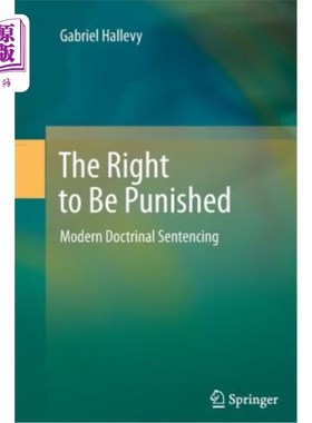 海外直订The Right to Be Punished: Modern Doctrinal Sentencing The Right to Be Punished: Modern Doct