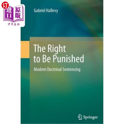 海外直订The Right to Be Punished: Modern Doctrinal Sentencing The Right to Be Punished: Modern Doct