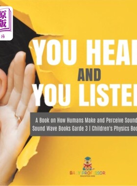 海外直订You Hear and You Listen A Book on How Humans Make and Perceive Sounds Sound Wave 你听和你听关于人类如何制造