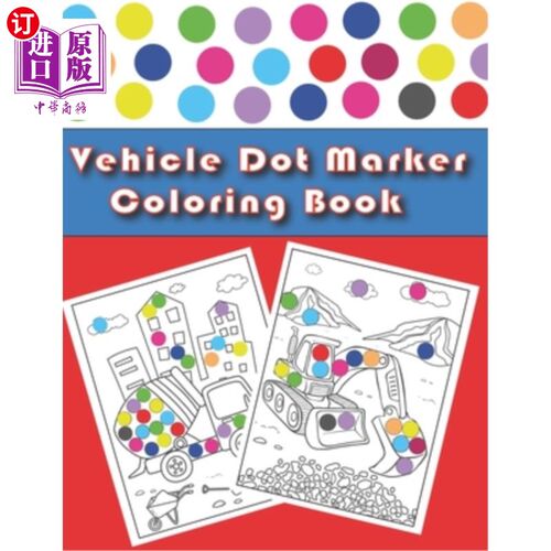 海外直订Vehicle Dot Marker Coloring Book: Cars and Vehicles Dot Markers Activity Book fo 汽车点标记涂色书:汽车和车