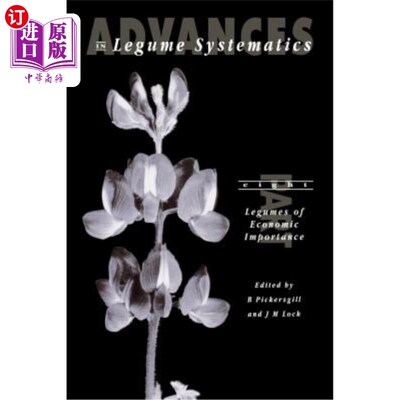 海外直订Advances in Legume Systematics Part 8. Legumes of Economic Importance 豆科植物系统学进展第8部分。具有经济价