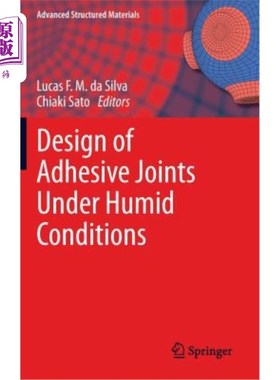 海外直订Design of Adhesive Joints Under Humid Conditions 潮湿条件下的粘接接头设计