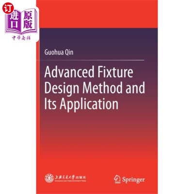 海外直订Advanced Fixture Design Method and Its Applicati... 先进夹具设计方法及其应用