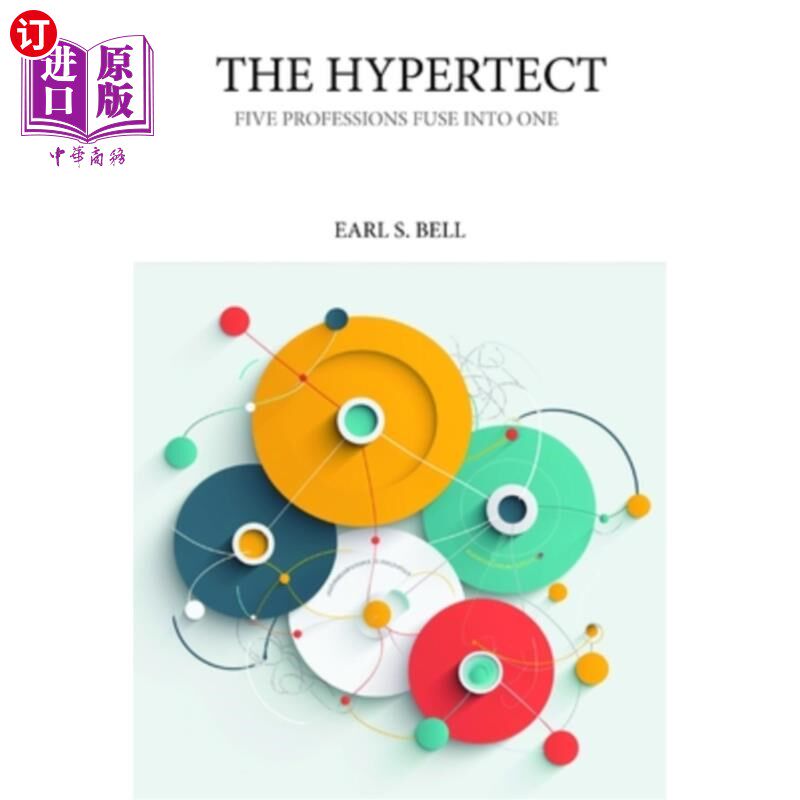 海外直订The Hypertect: Five Professions Fuse Into One New Descipline with the Help of AI 在人工智能的帮助下，五种职