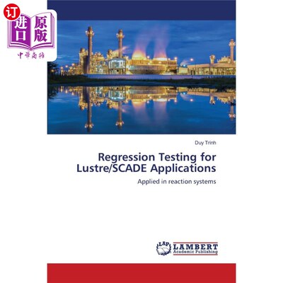 按需印刷Regression Testing for Lustre/SCADE Applications 光泽/SCADE应用的回归测试