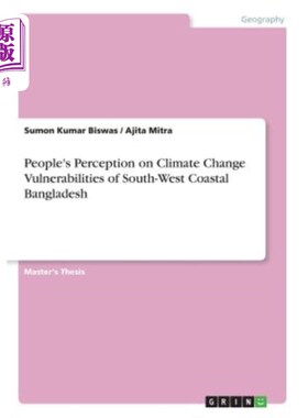 海外直订People's Perception on Climate Change Vulnerabilities of South-West Coastal Bang 人们对孟加拉国西南沿海气候