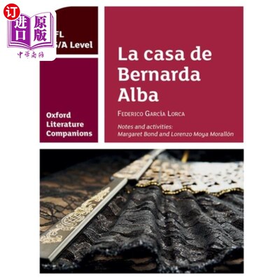 海外直订Oxford Literature Companions: La casa de Bernard... 牛津文学伙伴:La casa de Bernarda Alba: AS/A L