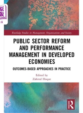 海外直订Public Sector Reform and Performance Management in Developed Economies: Outcomes 发达经济体的公共部门改革和