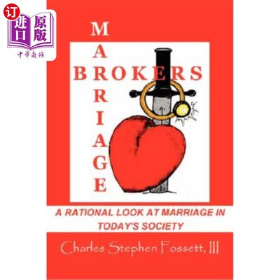 海外直订Marriagebrokers: A Rational Look at Marriage in Today's Society 《婚姻经纪人:理性看待当今社会的婚姻》