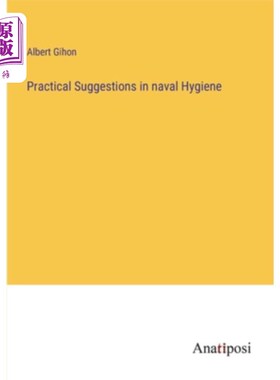 海外直订Practical Suggestions in naval Hygiene 船舶卫生实践建议