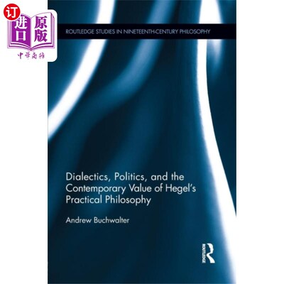 海外直订Dialectics, Politics, and the Contemporary Value... 辩证法、政治与黑格尔实践哲学的当代价值