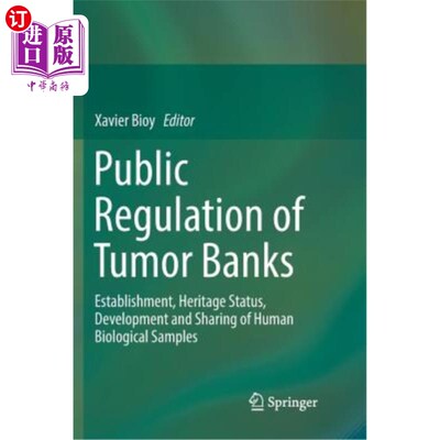 海外直订医药图书Public Regulation of Tumor Banks: Establishment, Heritage Status, Development an 肿瘤库的公共监管：